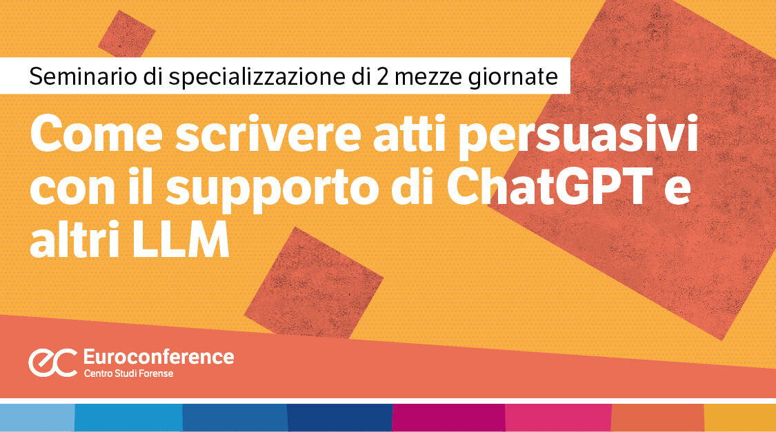 Immagine Come scrivere atti persuasivi con il supporto di ChatGPT e altri LLM | Euroconference